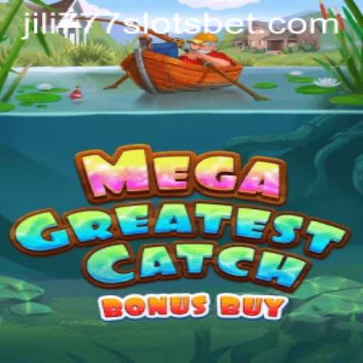 Exploring MegaGreatestCatchBonusBuy: The Latest Jili777 Slots Sensation